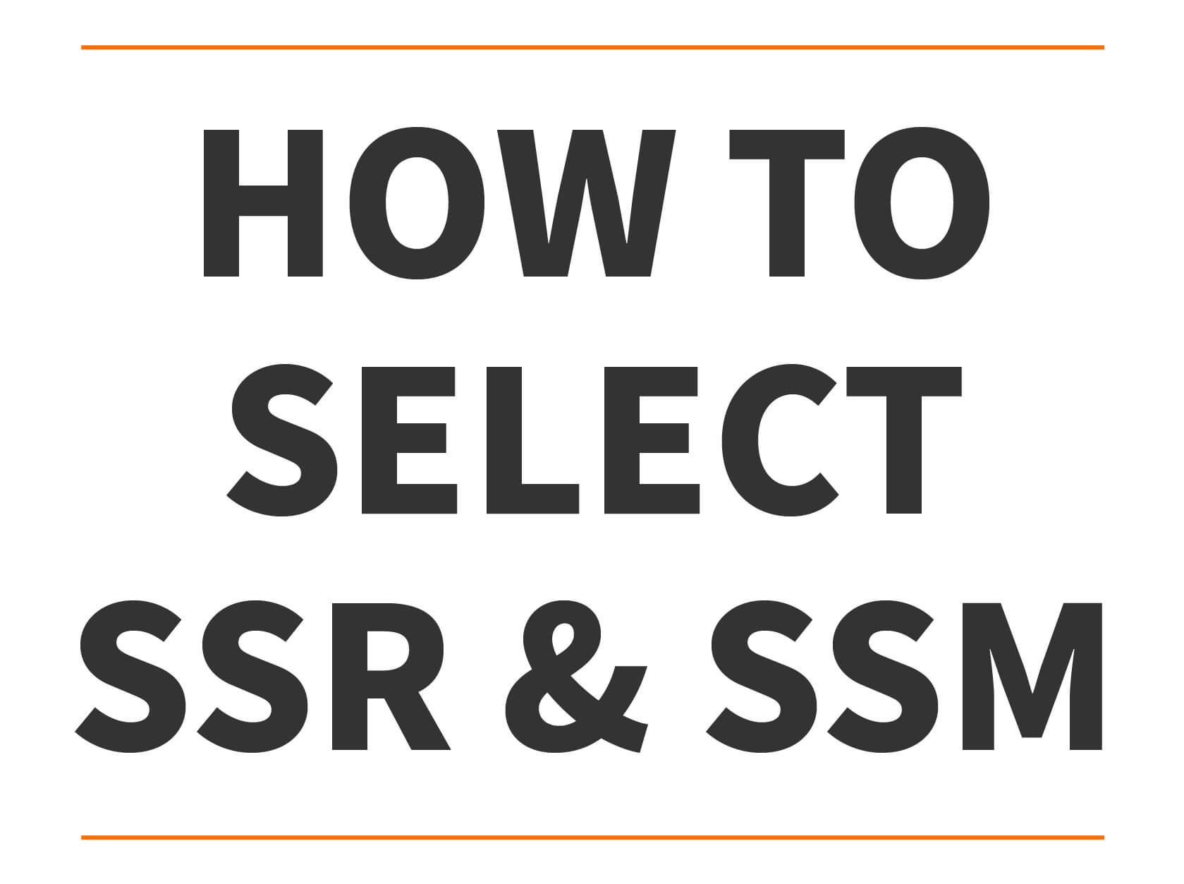 How to select SSR and SSM?
